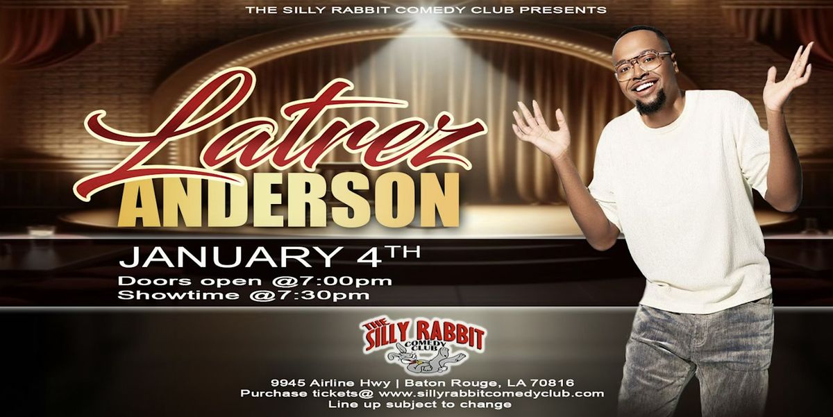 The Silly Rabbit Comedy Club Presents: Latrez Anderson