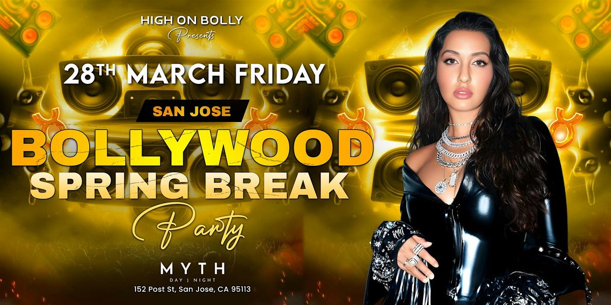 MAR 28 |  BOLLYWOOD  SPRING BREAK PARTY| SAN JOSE