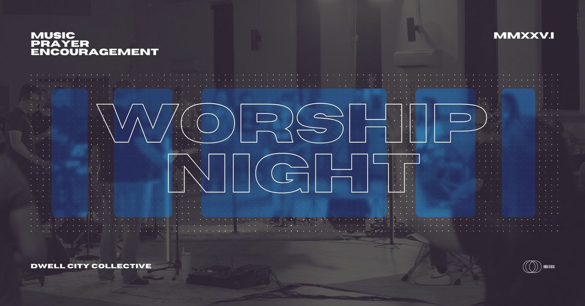 Worship Night with Dwell City Collective