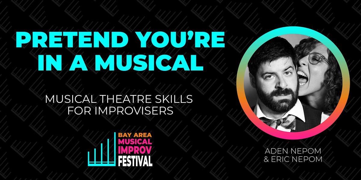 Pretend You\u2019re in a Musical: Musical Theatre Skills for Improvisers