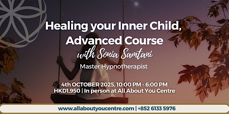 Healing your Inner Child, Advanced Course