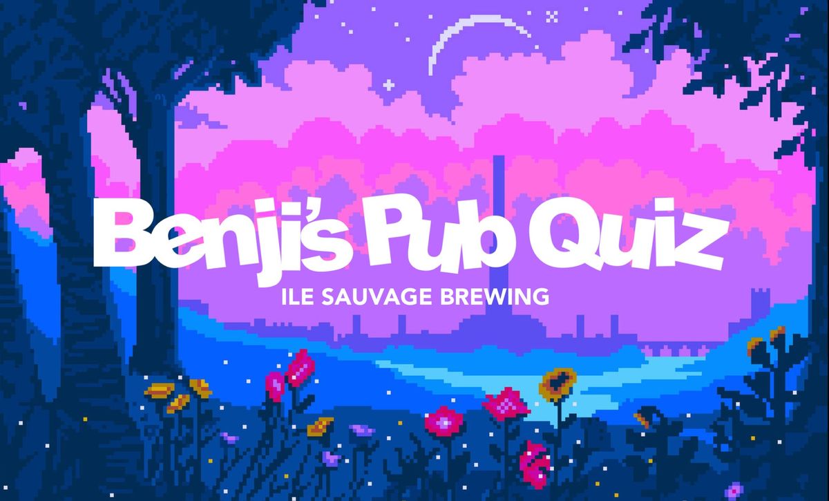 Benji's Pub Quiz - Ile Sauvage Brewery