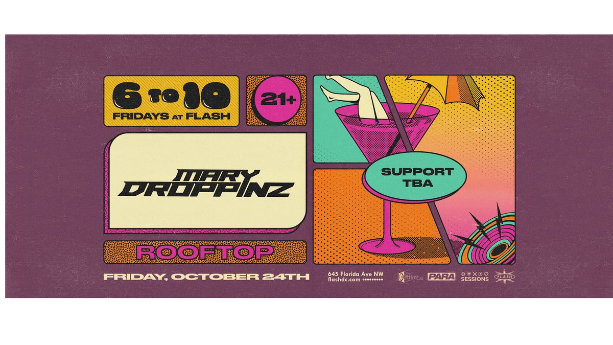 6to10: Mary Droppinz at Flash Roof