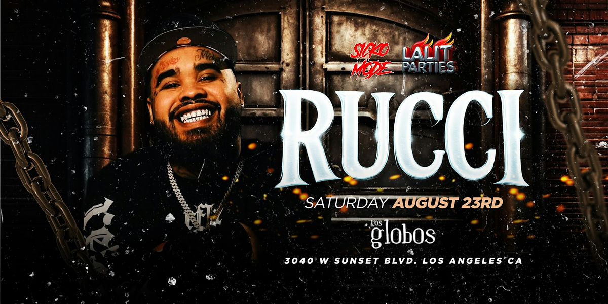 LALITPARTIES PRESENTS: RUCCI & FRIENDS LIVE @ LOS GLOBOS 18+ \/\/ FREE W\/RSVP