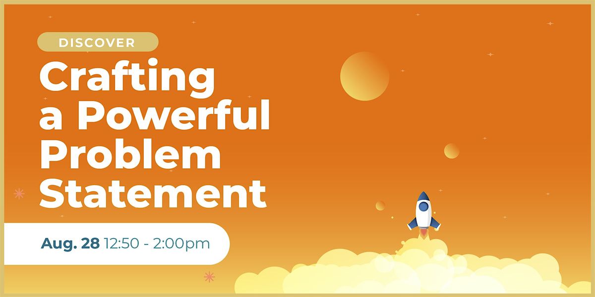 Discover: Crafting a Powerful Problem Statement
