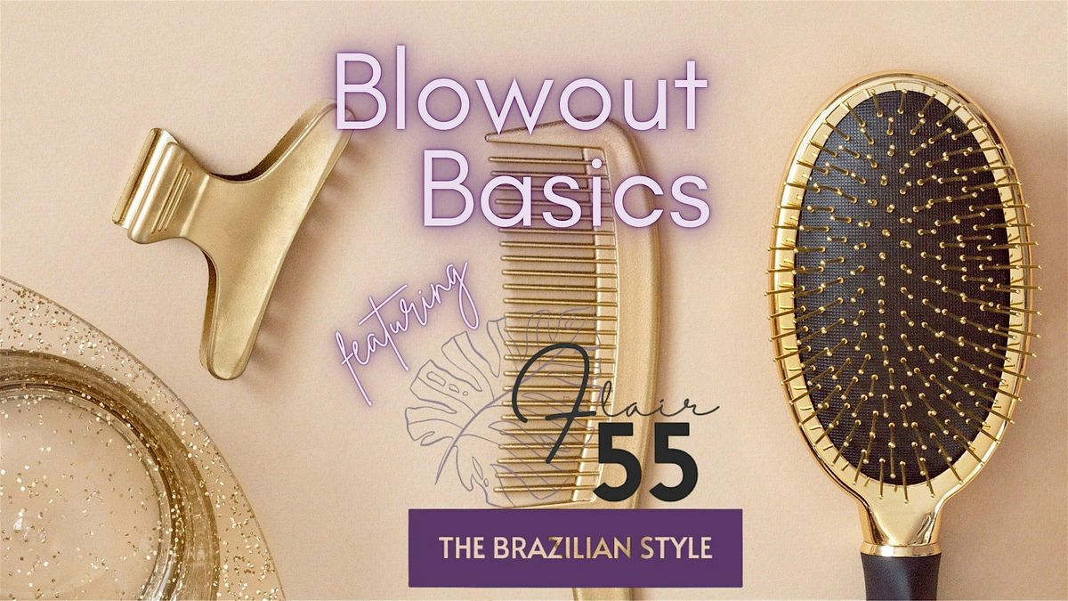 Blowout Basics featuring Flair55