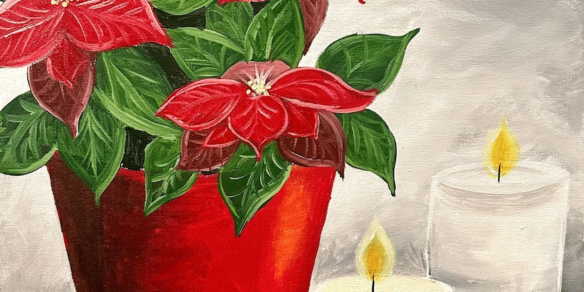 Holiday Poinsettias - Paint and Sip by Classpop!\u2122