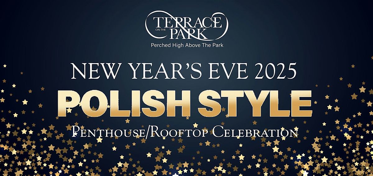 Terrace On The Park's 2025 Polish New Year's Eve Penthouse Celebration