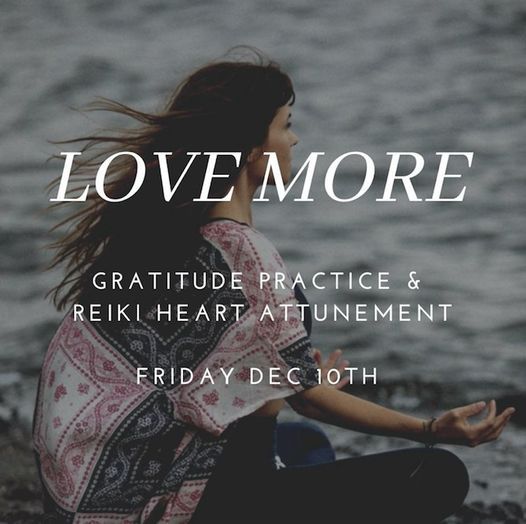 LOVE MORE with gratitude practice and Reiki heart attunement