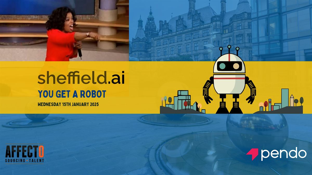 Sheffield AI: You Get A Robot