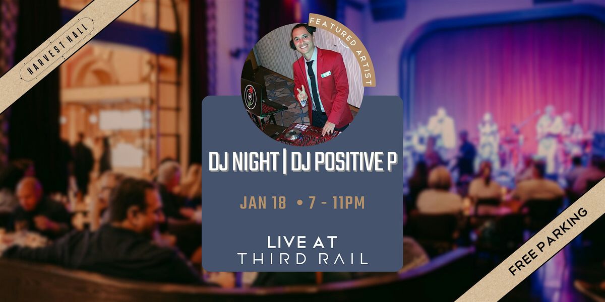 DJ Positive P| DJ Night LIVE at Third Rail