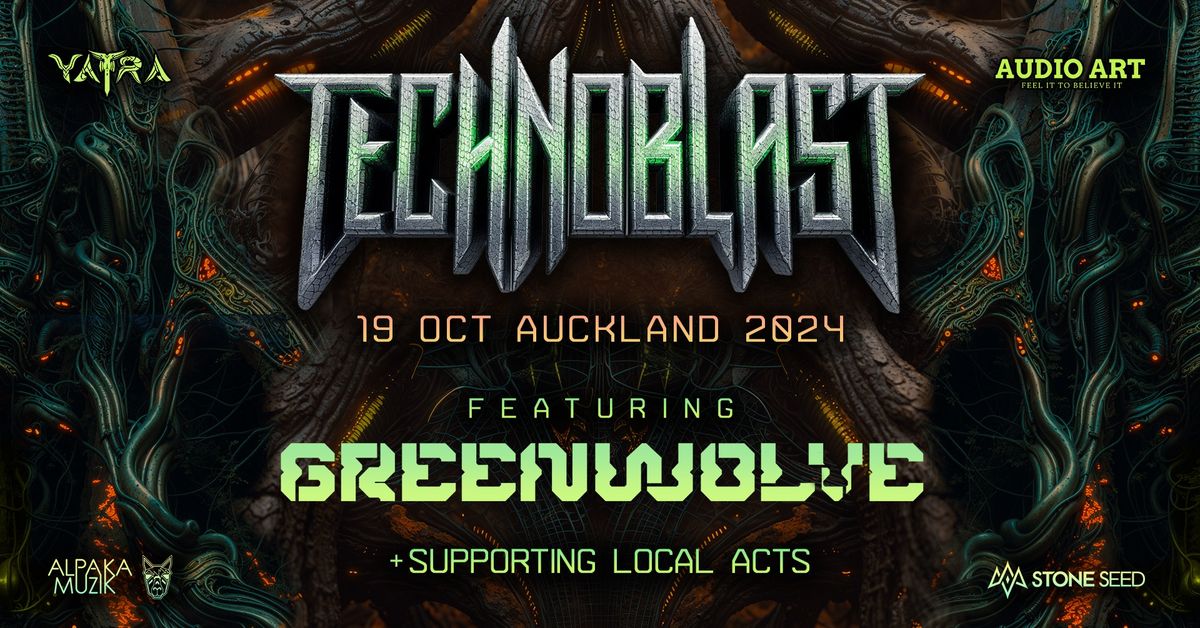 TECHNOBLAST AUCKLAND ft. GREENWOLVE