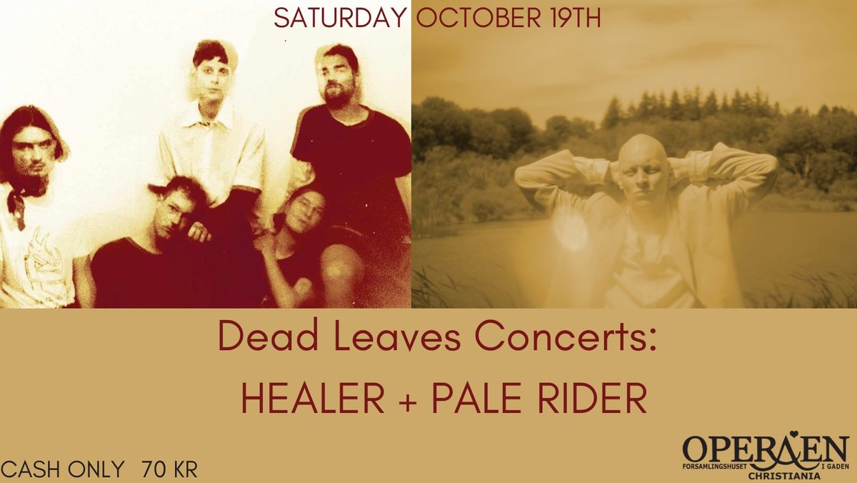 Dead Leaves Concerts: HEALER + PALE RIDER @ Operaen