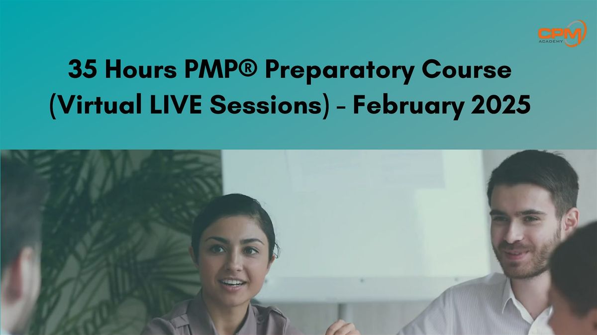 35 Hours PMP\u00ae Preparatory Course (Virtual LIVE Sessions) -  February 2025