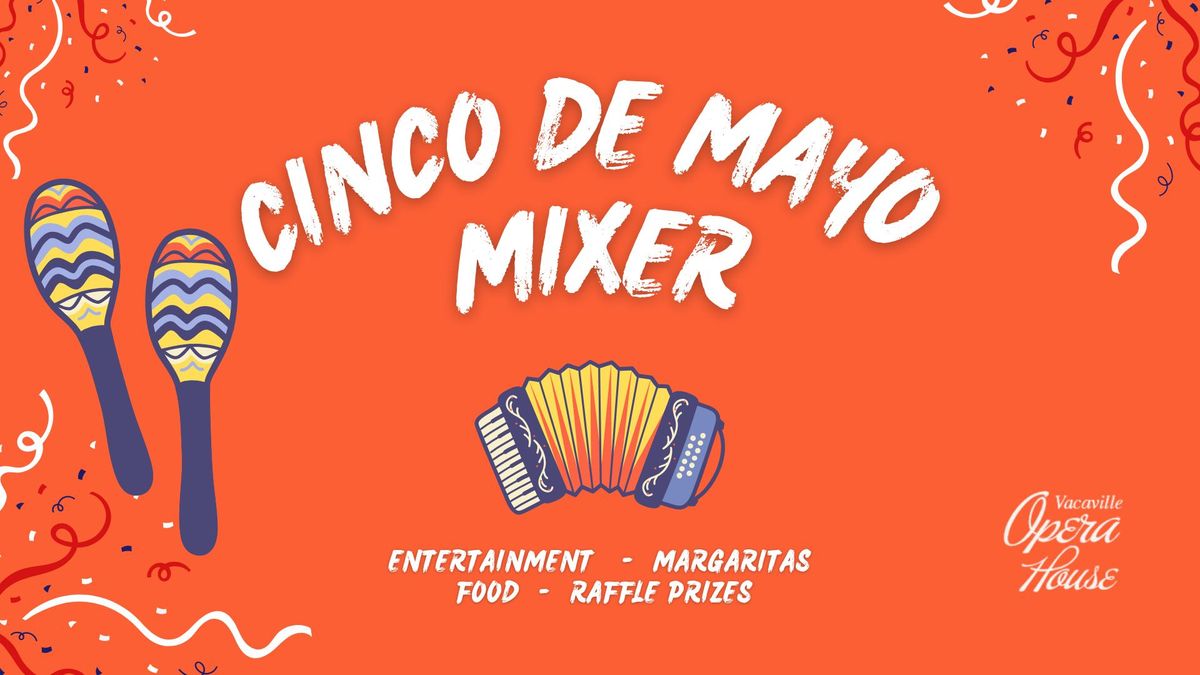 Cinco De Mayo Mixer at the Vacaville Opera House