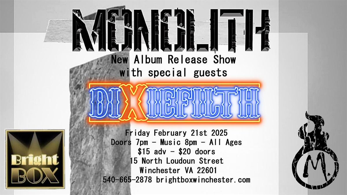 Monolith Album Release Show w\/s\/g Dixie Filth