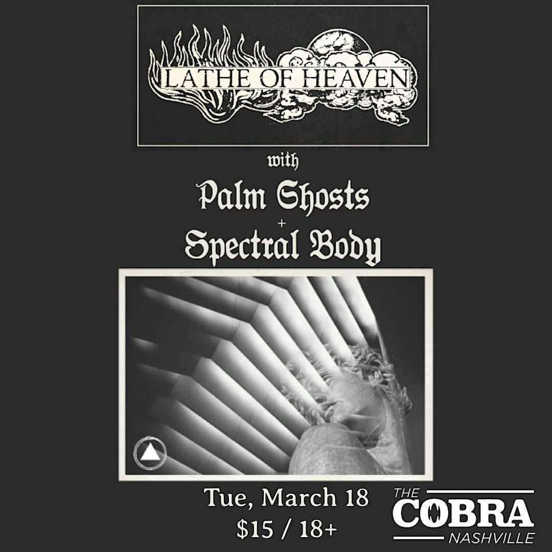 Venue: Lathe of Heaven | Palm Ghosts | Spectral Body