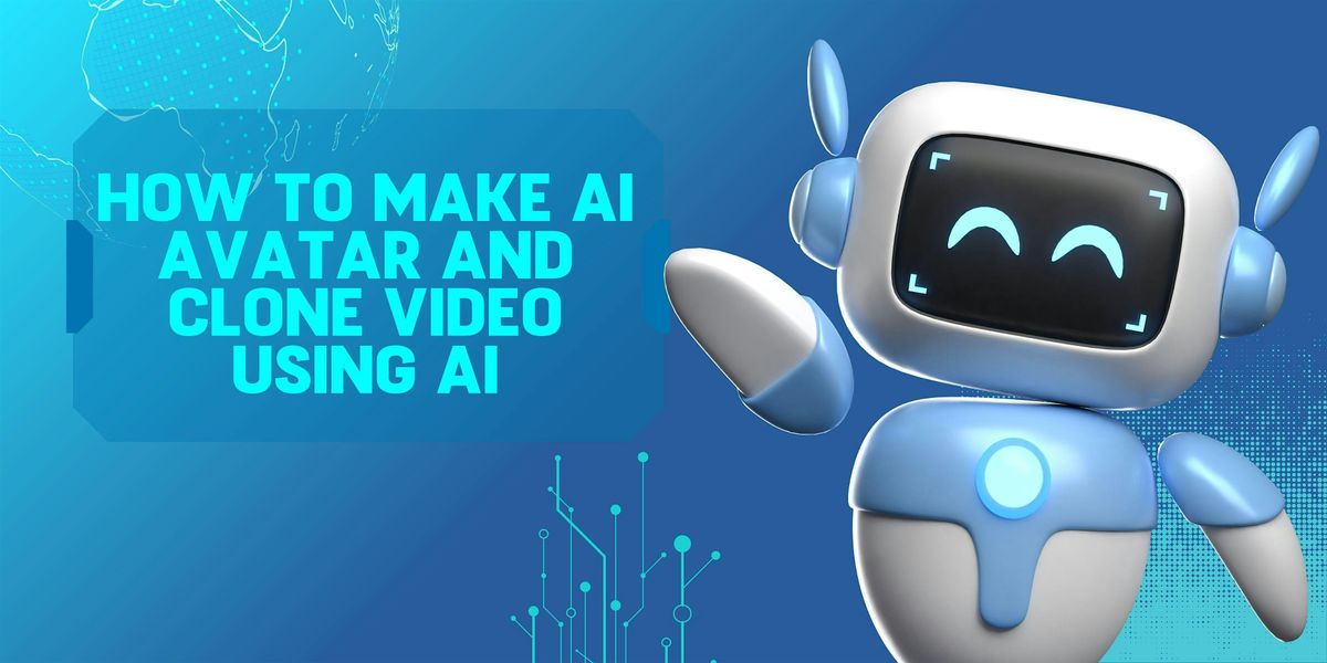 How To Make AI Avatar And Clone Video Using AI