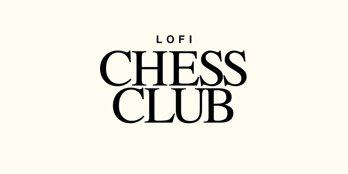 LOFI CHESS CLUB