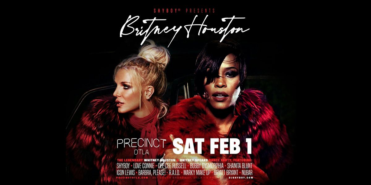 Britney Houston (Precinct DTLA Premiere!) - presented by ShyBoy\u00ae