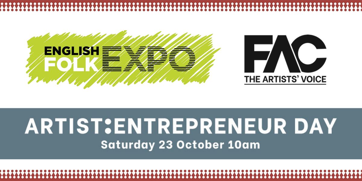 English Folk Expo 2021: FAC Artist:Entrepreneur Day