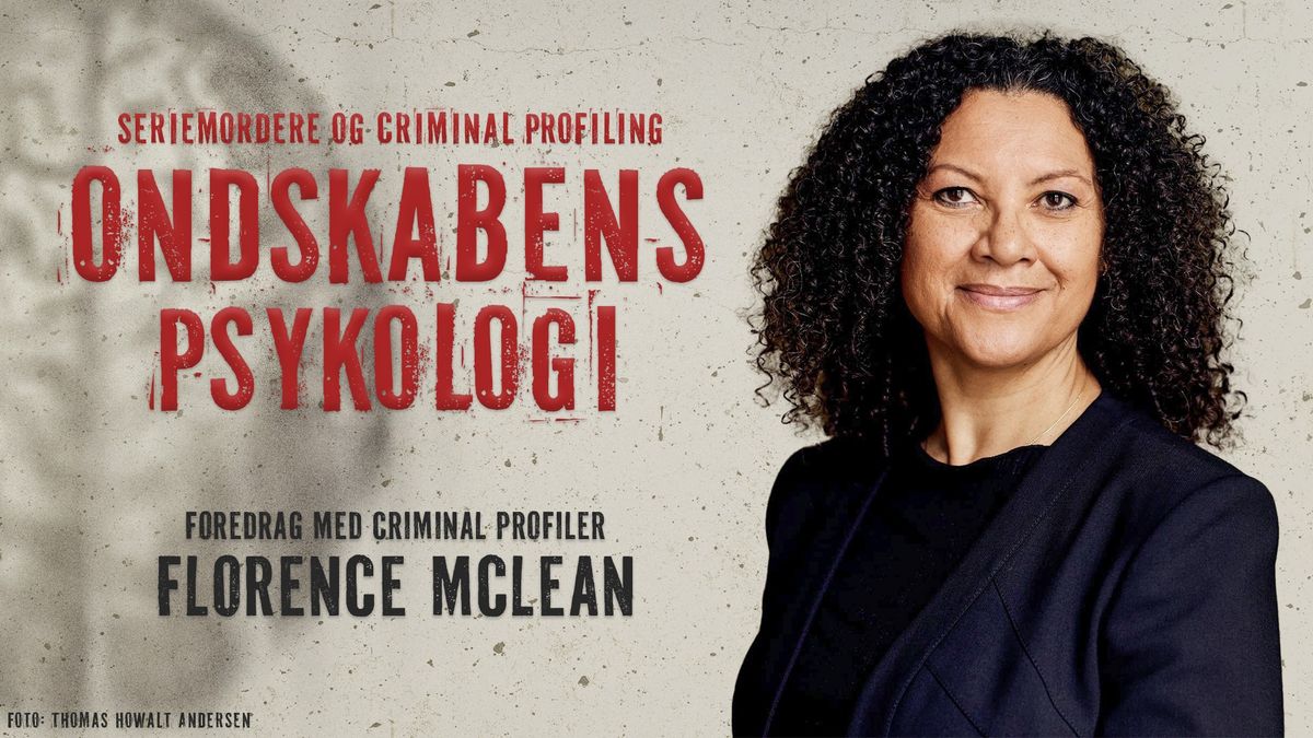 Ondskabens Psykologi - Seriemordere og Criminal Profilering-Foredrag med Florence McLean | KBH