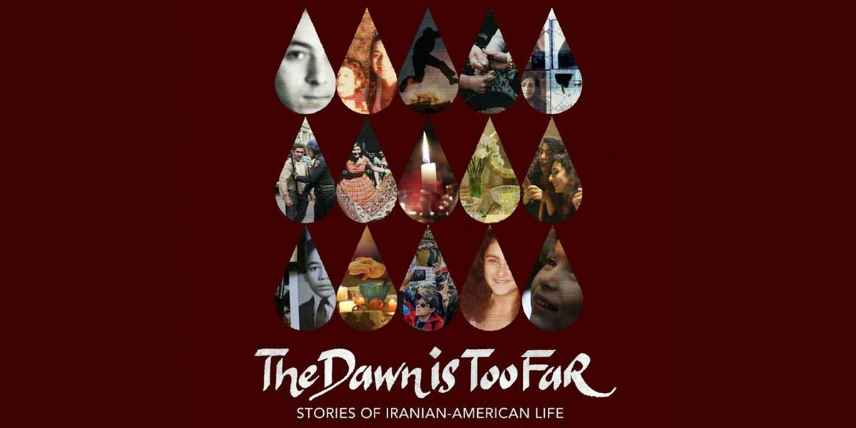 Film: The Dawn is Too Far: Stories of Iranian-American Life