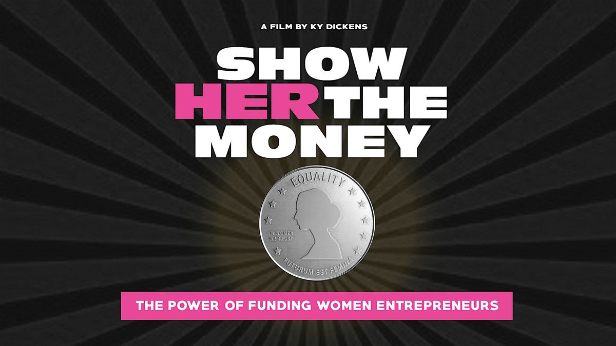 Show Her The Money: Documentary Screening