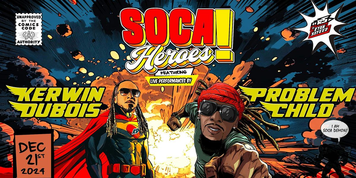 SOCA HEROES! ft. KERWIN DuBOIS & PROBLEM CHILD!