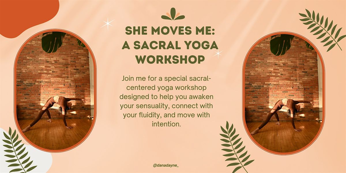 She Moves Me: A Sacral Yoga Workshop