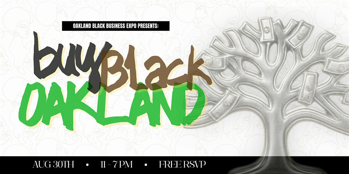 Oakland Black Business Expo: Buy Black Oakland - Sponsors Welcome!!!