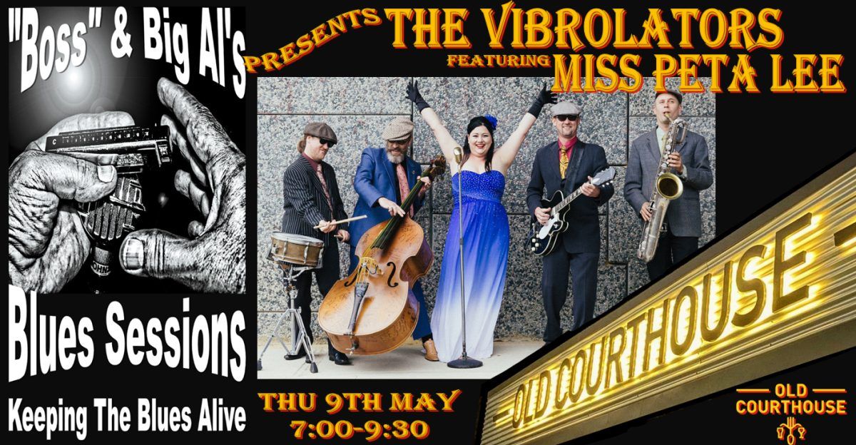 The Vibrolators Ft Miss Peta Lee, Play "Boss" & Big Al's Blues Sessions @Old Courthouse Freo