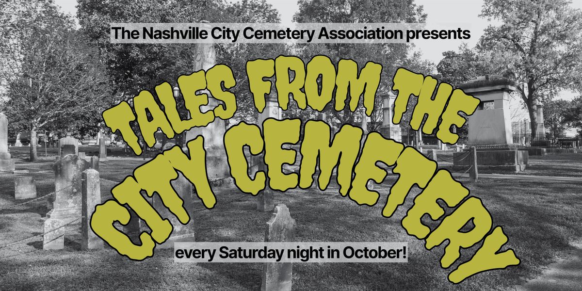 Tales from The Nashville City Cemetery: General History Lantern Tour