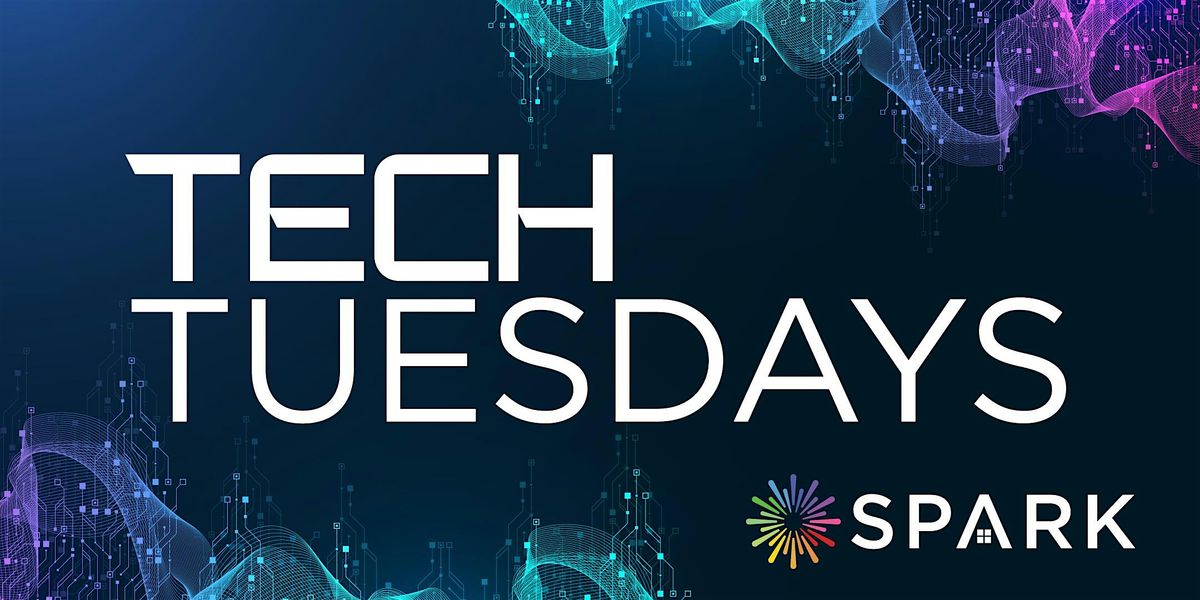 SPARK Tech Tuesdays: Automate to Elevate
