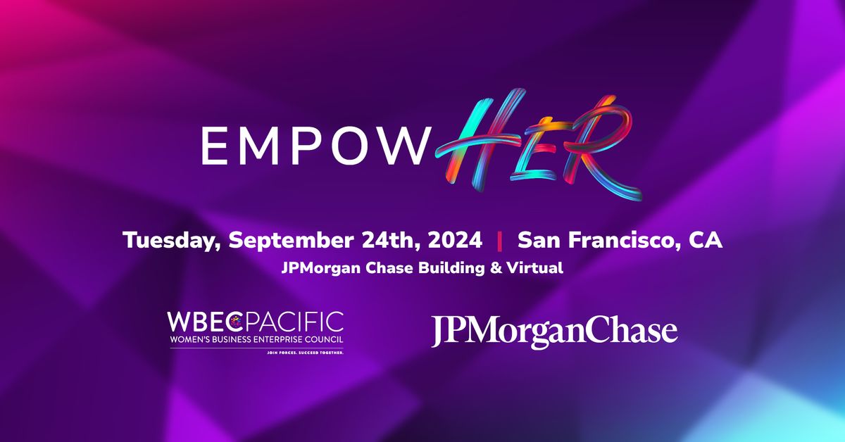 JPMorgan Chase Presents: 2024 Empow[HER] Financial Summit