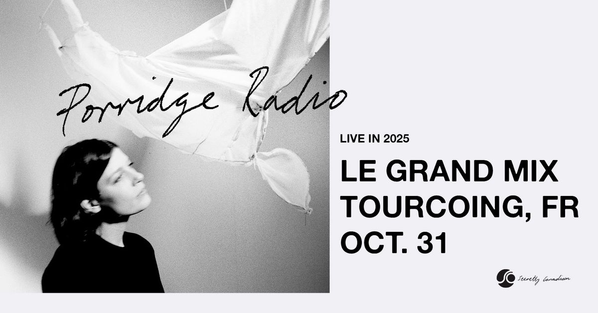 Porridge Radio  + Bibi Club \u00b7 Le Grand Mix \u00b7 Tourcoing