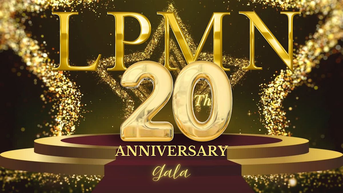 LPMN 20th Anniversary Gala Celebration