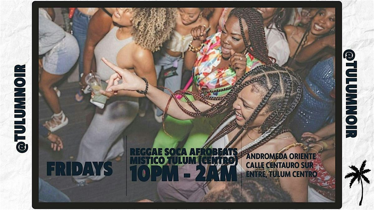 Noir Fridays - Reggae - Soca - Afrobeats