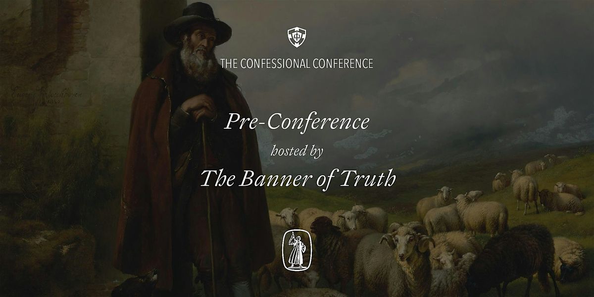 Banner of Truth Pre-Conference