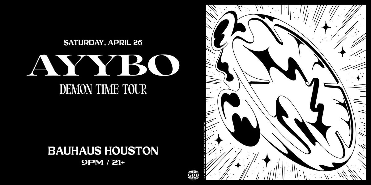 AYYBO | Demon Time Tour @ Bauhaus Houston