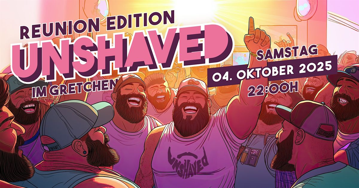 UNSHAVED Reunion Edition