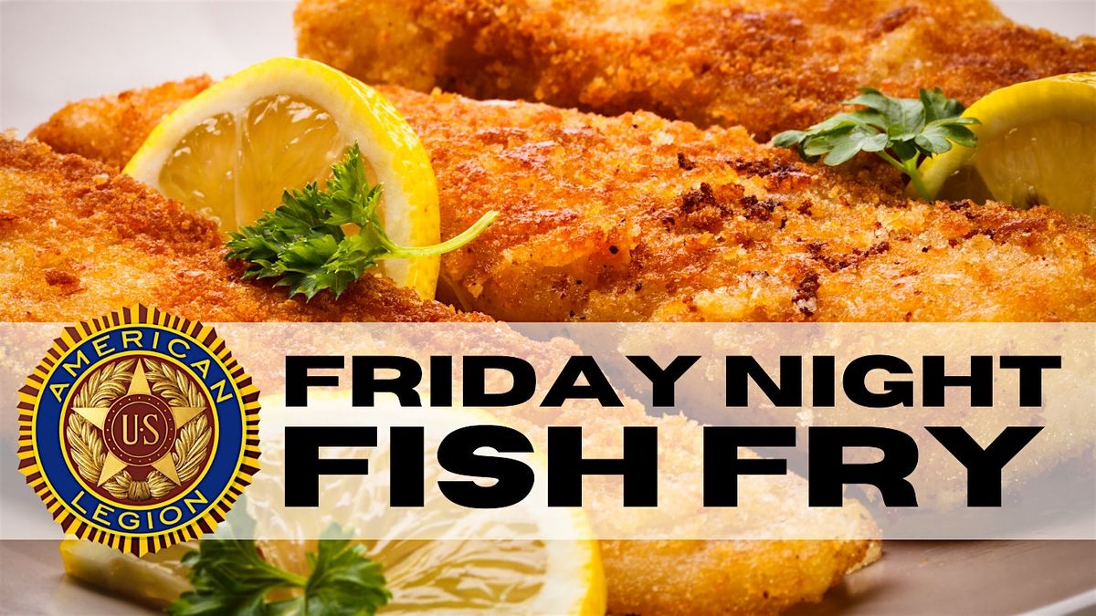 SUPPORT YOUR LOCAL FIRE FIGHTERS!  All-You-Can-Eat Friday Fish Fry!