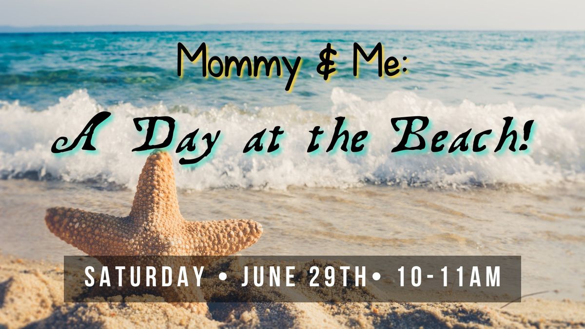 Mommy & Me: A Day at the Beach