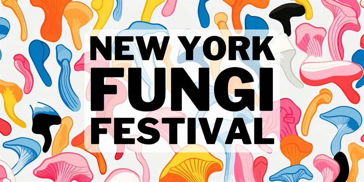 2025 The New York Fungi Fest - Hosted by Brooklyn Mushroom