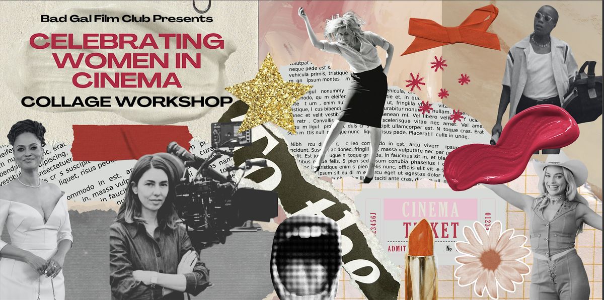 Celebrating Women in Cinema: Collage Workshop + Social