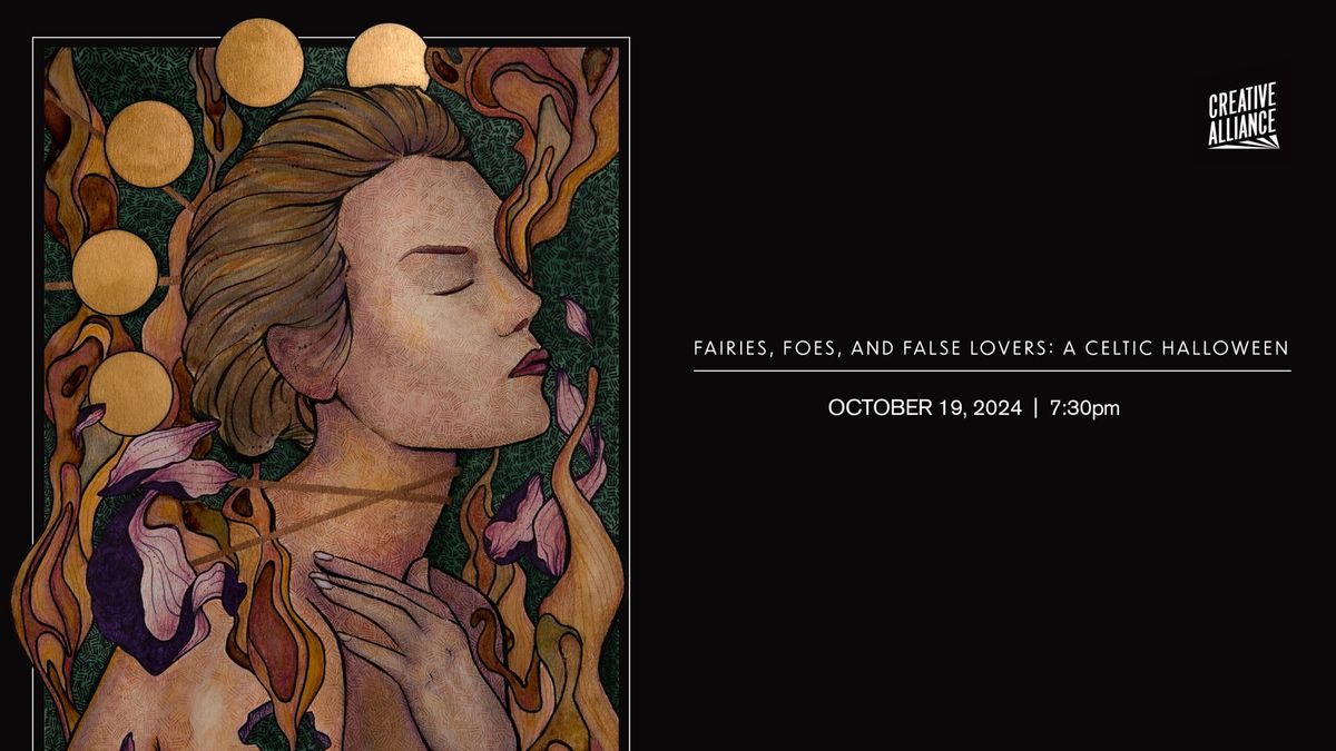 FAIRIES, FOES, & FALSE LOVERS: A CELTIC HALLOWEEN