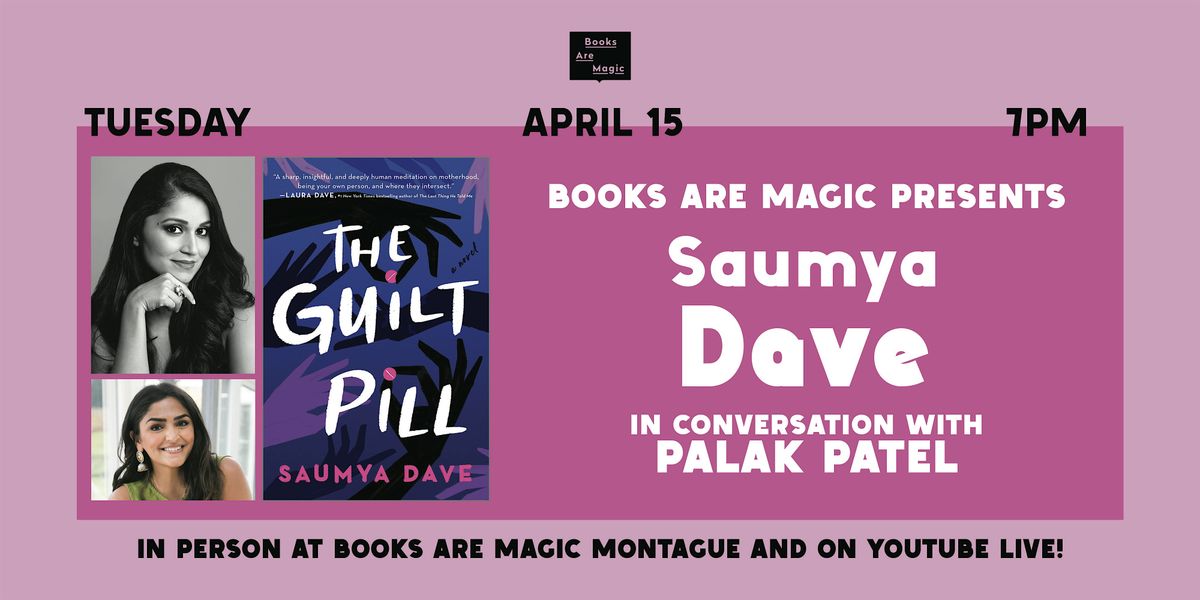 In-Store: Saumya Dave: The Guilt Pill w\/ Palak Patel