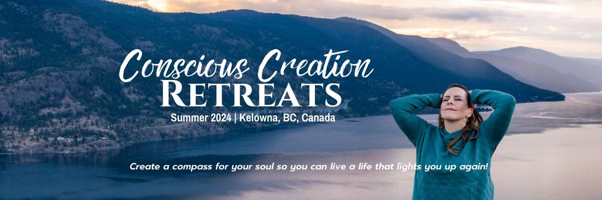 Conscious Creation Retreat in the stunning Okanagan Valley