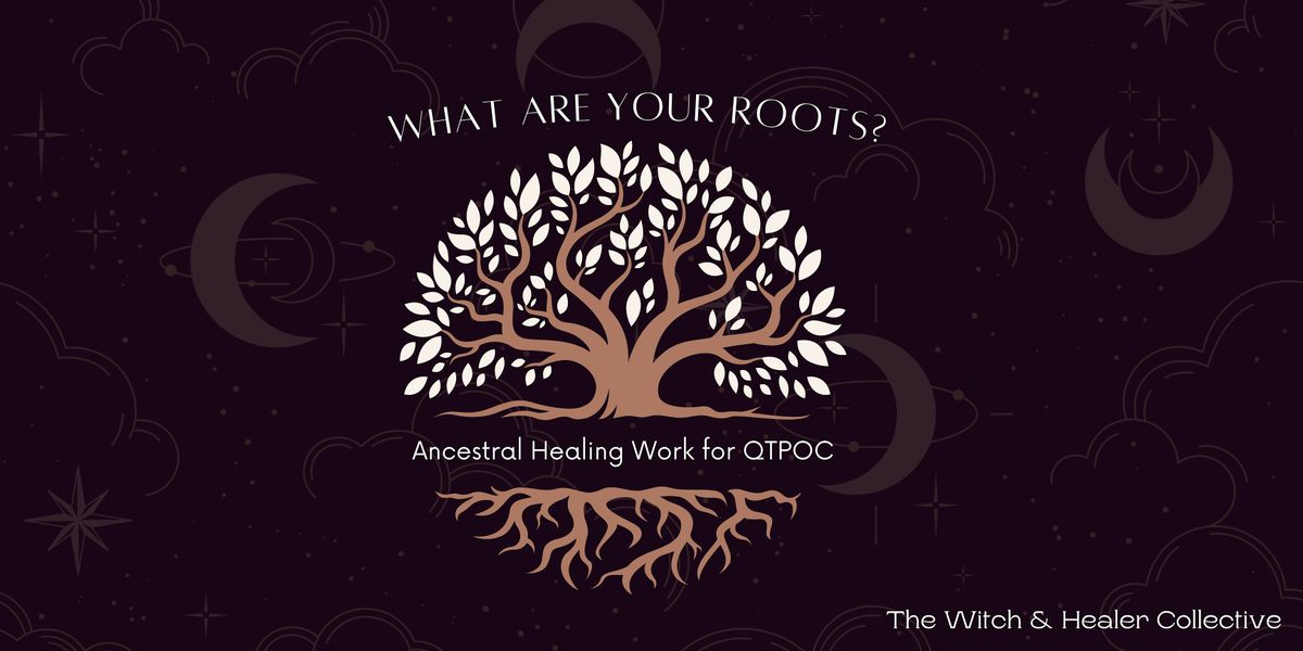 Ancestral Healing with the Witch and Healer Collective