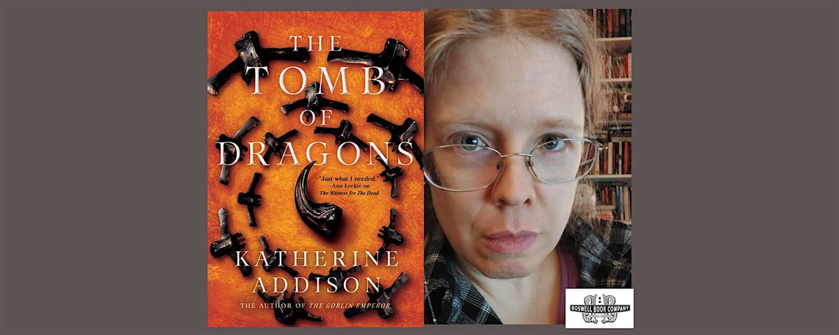 Katherine Addison - author of THE TOMB OF DRAGONS - a Boswell event